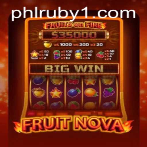 FruitNova: Dive into a Juicy Gaming Experience with PHLRUBY