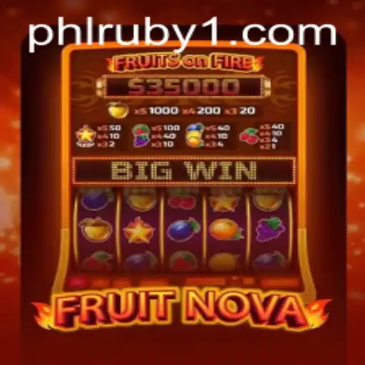 FruitNova: Dive into a Juicy Gaming Experience with PHLRUBY
