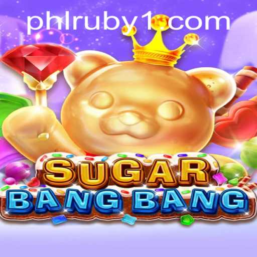 SUGARBANGBANG: A Sweet Adventure with PHLRUBY