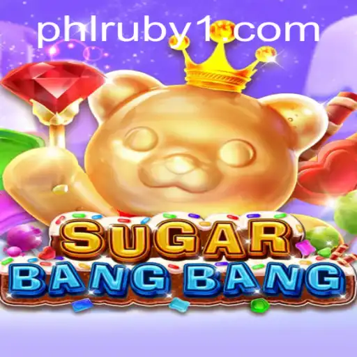 SUGARBANGBANG: A Sweet Adventure with PHLRUBY